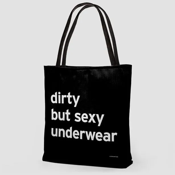 Dirty But Sexy Underwear - Tote Bag