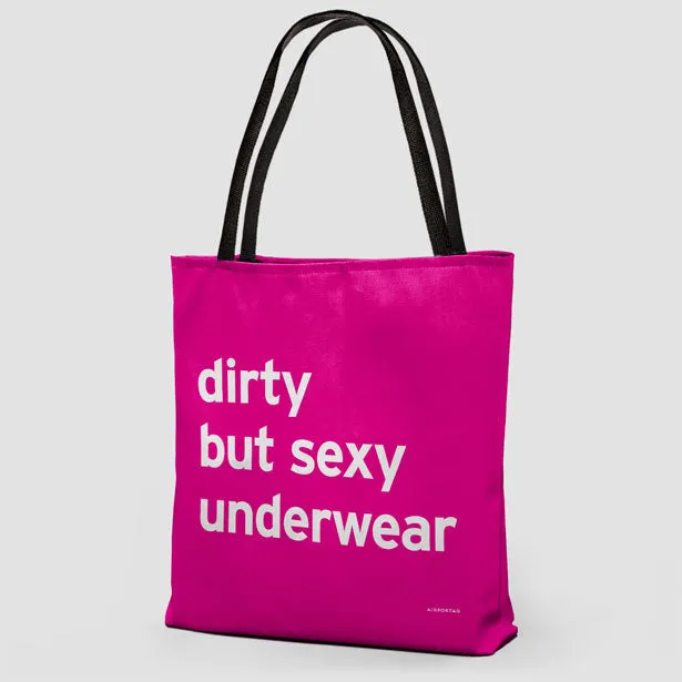 Dirty But Sexy Underwear - Tote Bag