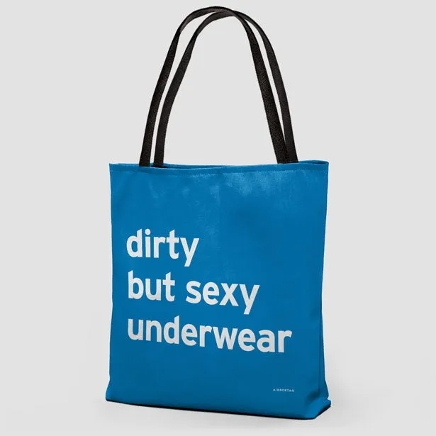 Dirty But Sexy Underwear - Tote Bag