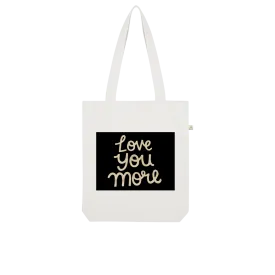Love You More Organic Tote Bag