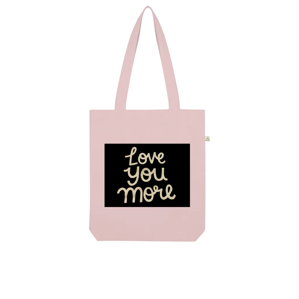 Love You More Organic Tote Bag