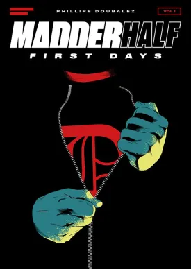 MadderHalf: First Days By Phillipe Doubalez GN TP